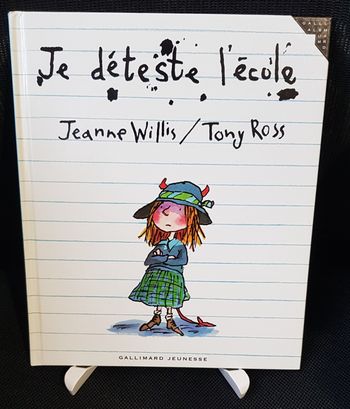 Je déteste l'école - Jeanne Willis - Tony Ross - Gallimard Jeunesse
