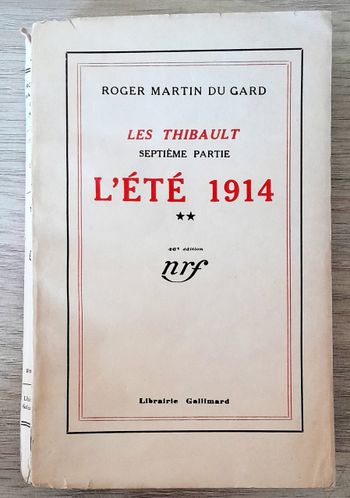 roger matin du gard - Les Thibault septième partie L'été 1914