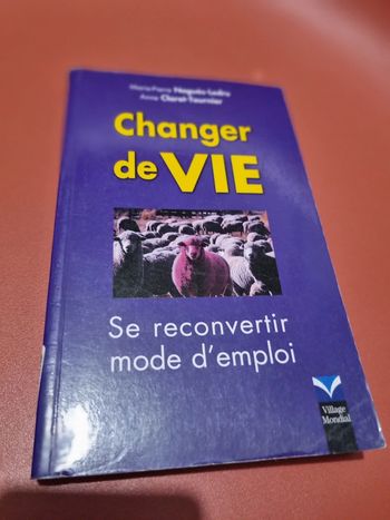 livre changer de vie se reconvertir mode d'emploi (offert si autre achat)