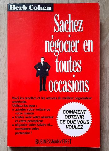 Sachez négocier en toutes occasions comment obtenir ce que vous voulez (développement personnel)