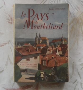 Le pays de Montbéliard par Louis Renard Lib. Rayot-Depoutot