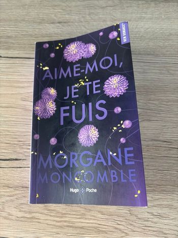 Aime-moi, je te fuis - Morgane Moncomble