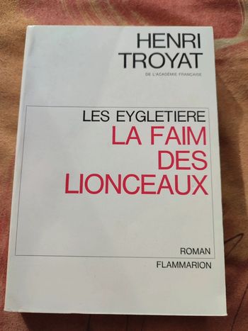 Roman "Les eygletiere, La faim des lionceaux"- Henri Troyat