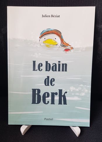 Bain de Berk (Le) - Julien Béziat - Ecole des loisirs
