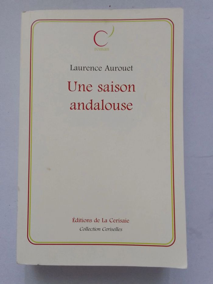 Laurence Aurouet - Une saison andalouse
