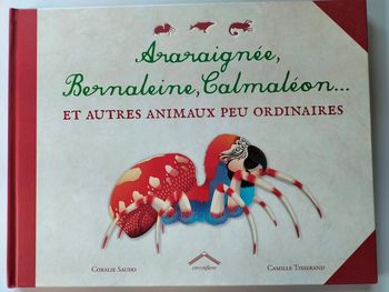 Aragnee,Bernaleine,Calmaleon et autres animaux peu ordinaires