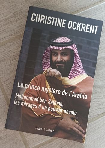 🌍 Livre le prince mystère de l'Arabie Mohamed Ben Salman, les mirages d'un pouvoir absolu Christine Ockrent 🌍