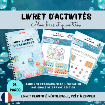 Livret éducatif  Nombres et Quantités – Grande Section – Réutilisable et Plastifié