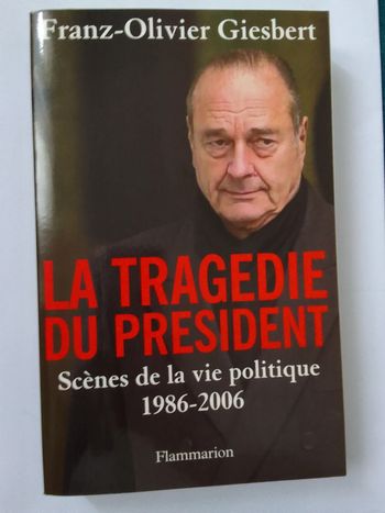 Franz-Olivier Giesbert - La tragédie du président