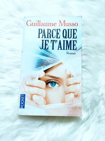 Livre Guillaume Musso : Parce que je t'aime 🖤