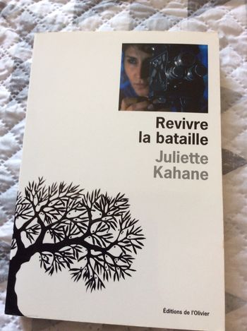 #revivre la bataille par Juliette Kahane