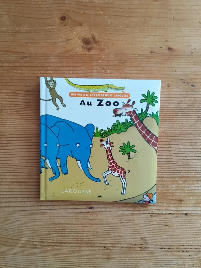 Livre enfant 3/5 ans – Au Zoo – Mes petites encyclopédies Larousse