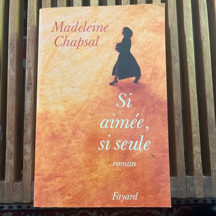 Si Aimée, si Seule (Madeleine Chapsal)
