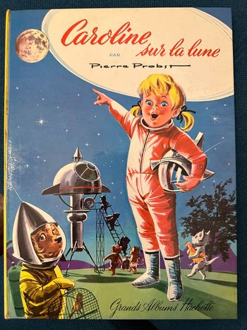 1965 Livre rare ancien Caroline sur la Lune espace Pierre Probst bd grands albums Hachette
