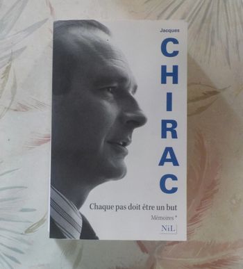 Chaque pas doit être un but Mémoires Jacques Chirac