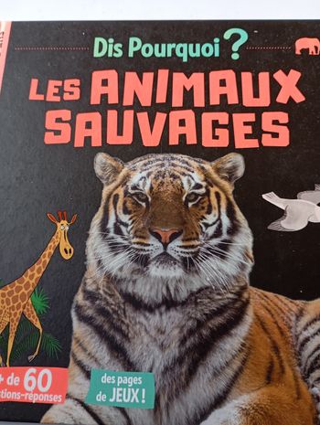 Dis pourquoi : les animaux sauvages