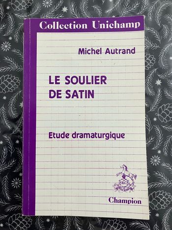 Le soulier de satin Étude dramaturgique 