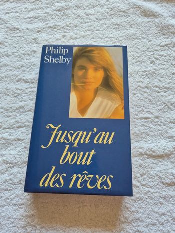 Jusqu'au bout des rêves Philip Shelby