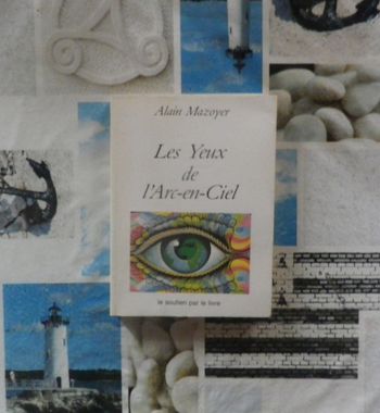 Les yeux de l'Arc-en-Ciel de Alain Mazoyer Ed. Le soutien par le livre