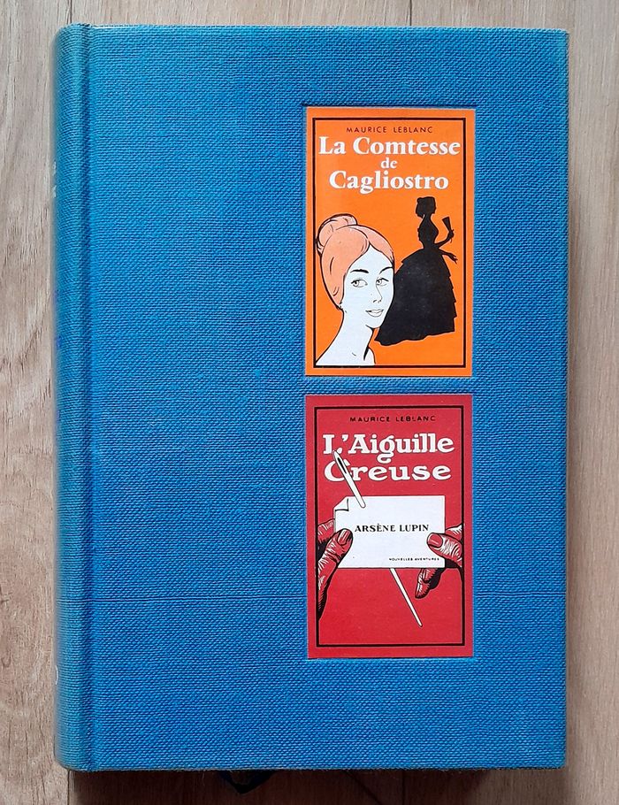 Maurice Leblanc - La comtesse de Cagliostro, L'aiguille creuse, le secret des rois de France