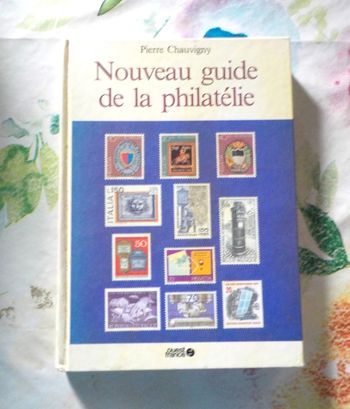 NOUVEAU GUIDE DE LA PHILATELIE par P. CHAUVIGNY Ed. Ouest France 