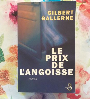 LE PRIX DE L'ANGOISSE de Gilbert GALLERNE Ed. Belfond