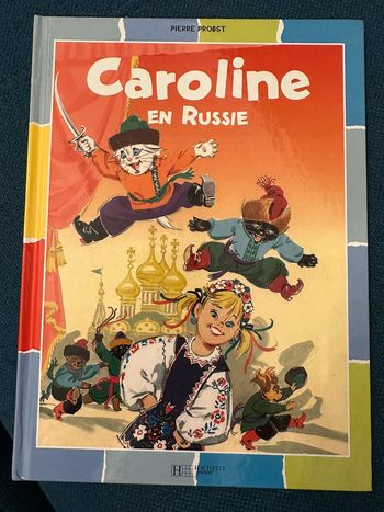 Livre rare collector Caroline en Russie TBE album bd Pierre Probst coloré