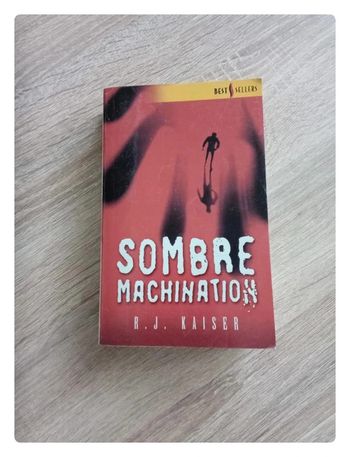 Sombre machinations, R.J.Kaiser