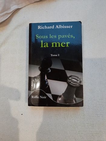 Sous les pavés de la mer Tome 1 Richard Albisser