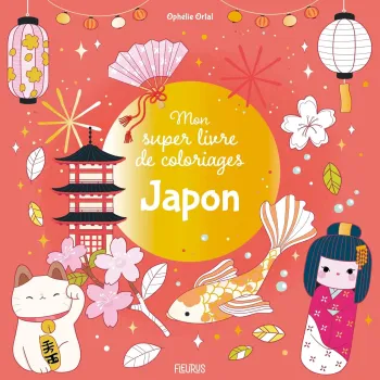 Livre "Mon super livre de coloriages - Japon " Ophélie Ortal