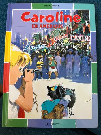 Livre Caroline en Amérique Pierre Probst Hachette Jeunesse album multicolore couleurs