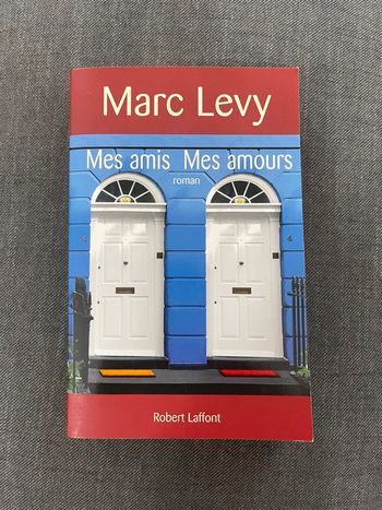 Livre grand format "Mes amis, mes amours" - Marc Lévy - Édition Robert Laffont