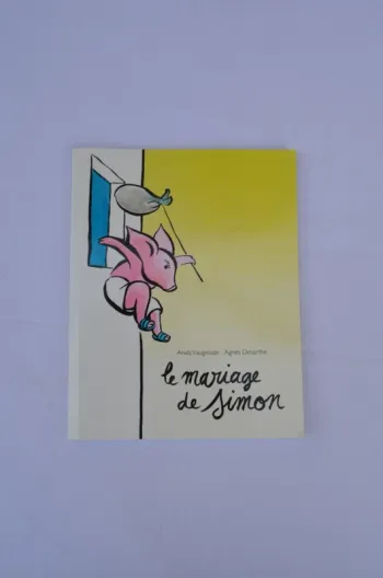 Anaïs Vaugelade et Agnès Desarthe - Le mariage de Simon