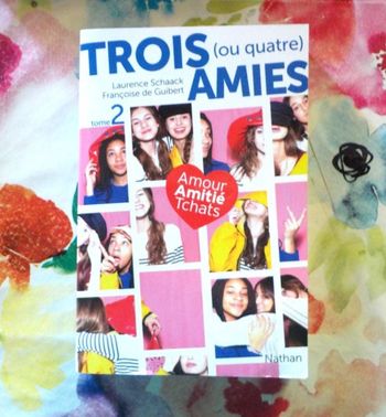 TROIS (ou quatre amies) T2 de L. SCHAACK et F. de GUIBERT Ed. Nathan