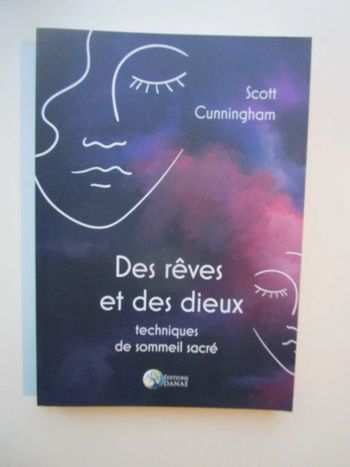 Des rêves et des dieux - Techniques de sommeil sacré