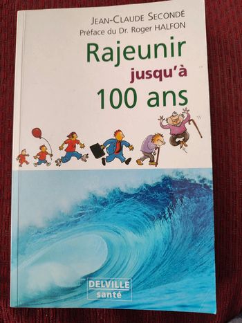 Livre santé - Rajeunir jusqu'à 100 ans - Deville santé