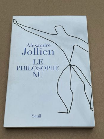 Le Philosophe Nu - Alexandre Jollien