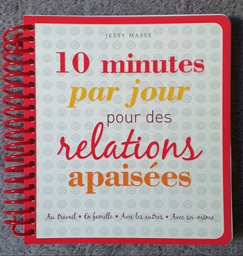 Livre-Conseils "10Min par jour pour des relations apaisées" / Jessy Masse aux Éd. France Loisirs