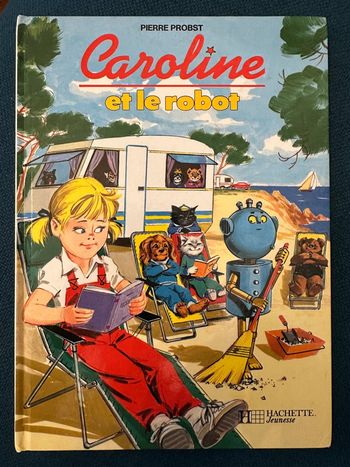 Livre bd album Caroline et le Robot Pierre Probst vintage années 90 Hachette Jeunesse