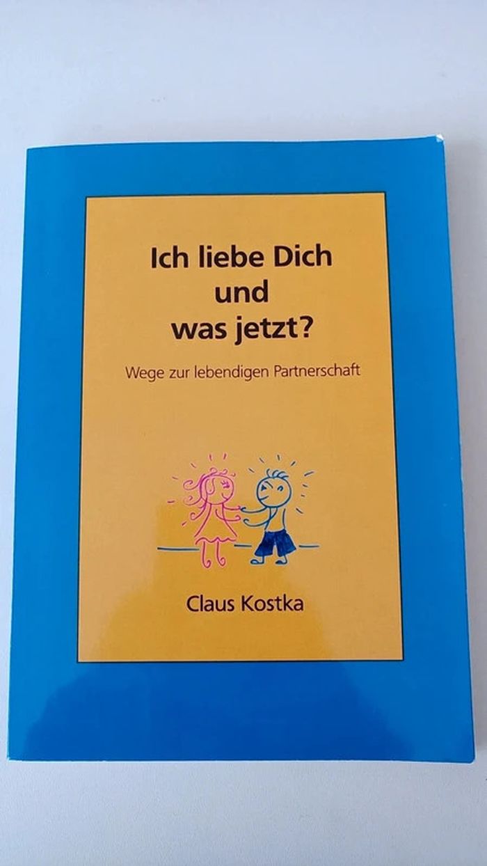 Buch : Ich liebe Dich und was jetzt? - Klaus Kostka - Livre en allemand