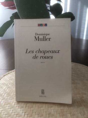 Les chapeaux de roues - Dominique Muller 