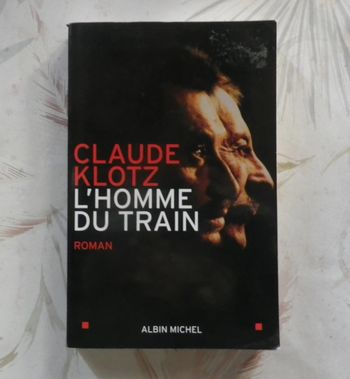 L'homme du train de Claude Klotz Ed. Albin Michel