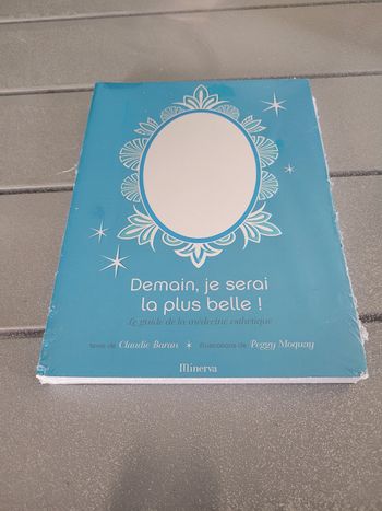 Neuf sous blister Le guide de la médecine esthétique Demain je serai la plus belle Claudie Baran Peggy Moquay