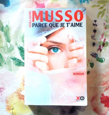 PARCE QUE JE T'AIME de Guillaume MUSSO Ed. XO