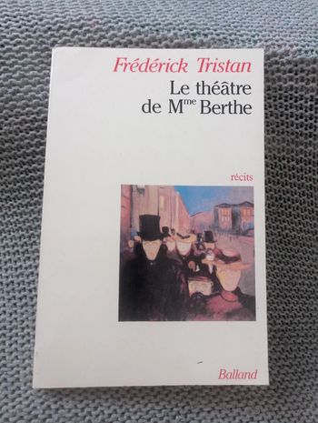 Frédérick Tristan - Le théâtre de Mme Berthe