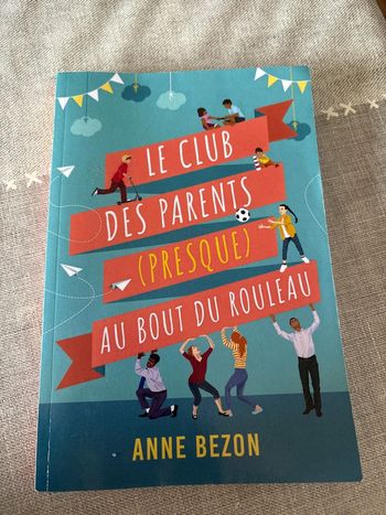Livre le club des parents presque au bout du rouleau de Anne besoin