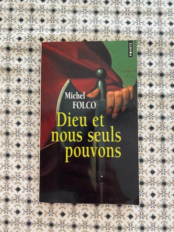 Dieu et nous seuls pouvons de Michel Folco
