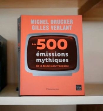 Les 500 émissions mythiques de la TV française
