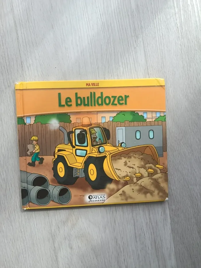Livre ma ville le bulldozer