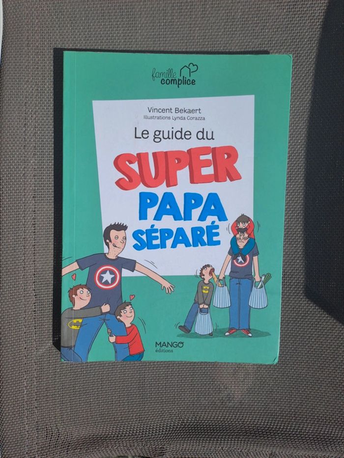 Le guide du super papa séparé Vincent bekaert